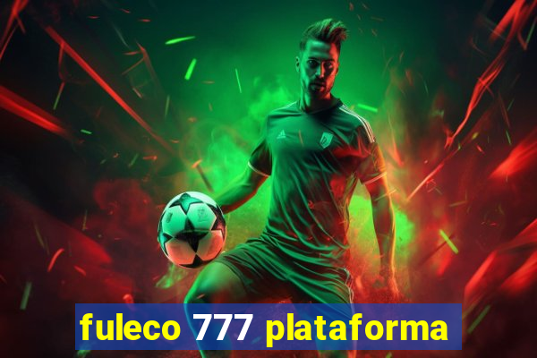 fuleco 777 plataforma